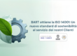 BART Srl riceve la certificazione ambientale ISO 14001 per i suoi processi produttivi sostenibili e trasparenti